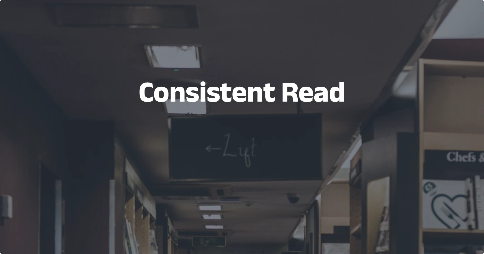 Day82 【概念解析】Consistent Read